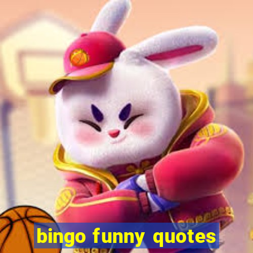 bingo funny quotes